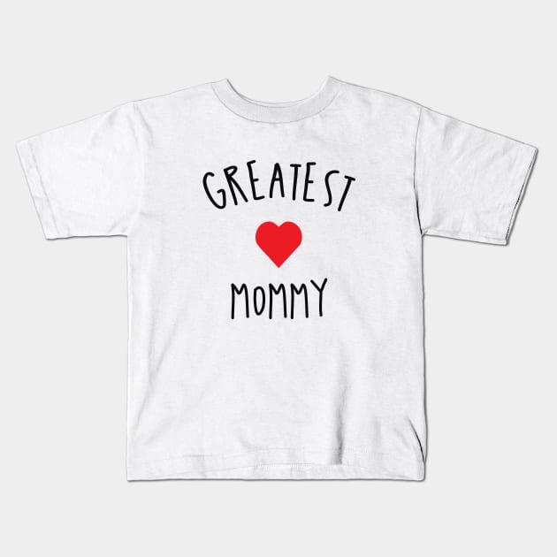 greatest mommy Kids T-Shirt by NAYAZstore